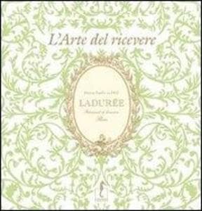 Ladurée. L'arte del ricevere