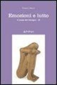 Benini, R: Emozioni e lutto. L'uomo dei bisogni