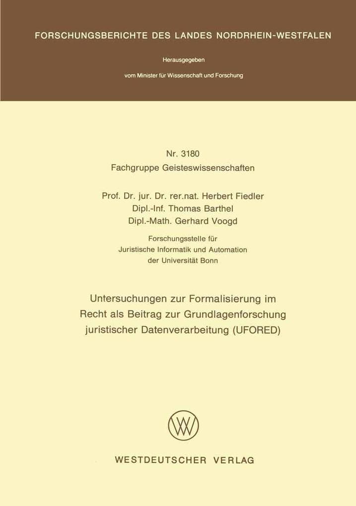 Untersuchungen zur Formalisierung im Recht als Beitrag zur Grundlagenforschung juristischer Datenverarbeitung (UFORED)