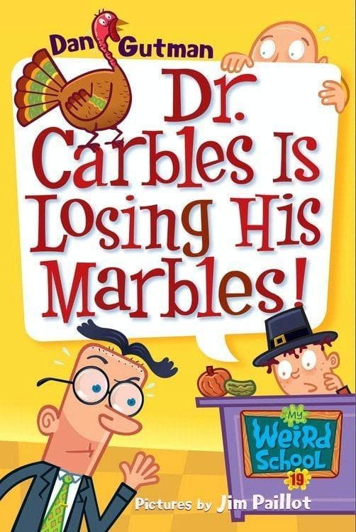 My Weird School #19: Dr. Carbles Is Losing His Marbles!