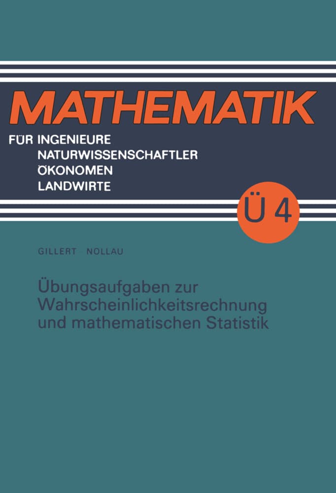Übungsaufgaben zur Wahrscheinlichkeitsrechnung und mathematischen Statistik