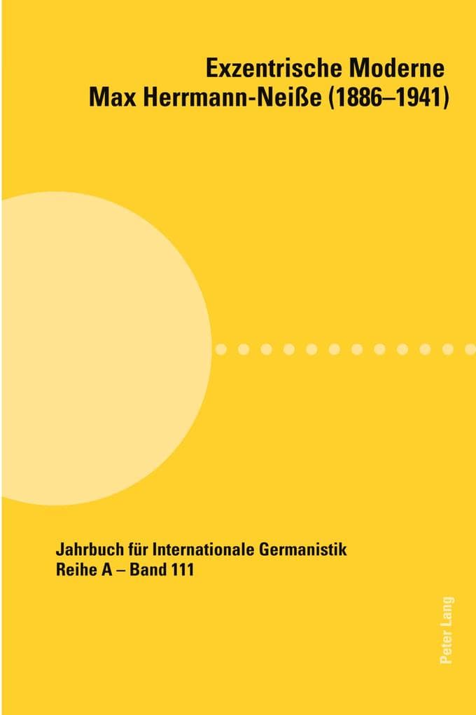 Exzentrische Moderne: Max Herrmann-Neiße (1886-1941)