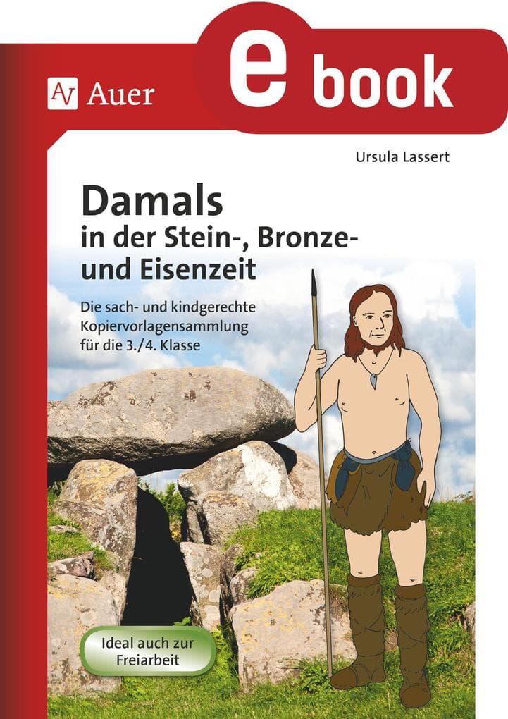 Damals in der Stein-, Bronze- und Eisenzeit