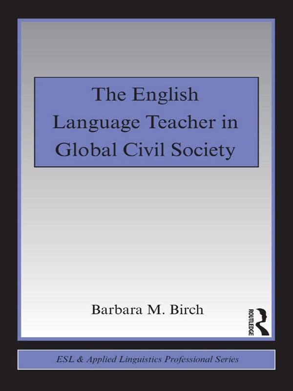 The English Language Teacher in Global Civil Society