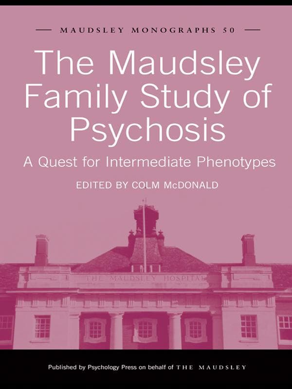 The Maudsley Family Study of Psychosis