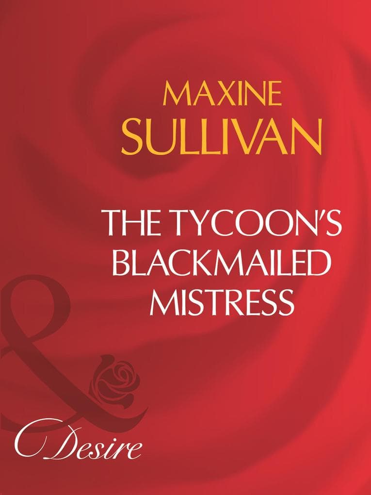 The Tycoon's Blackmailed Mistress