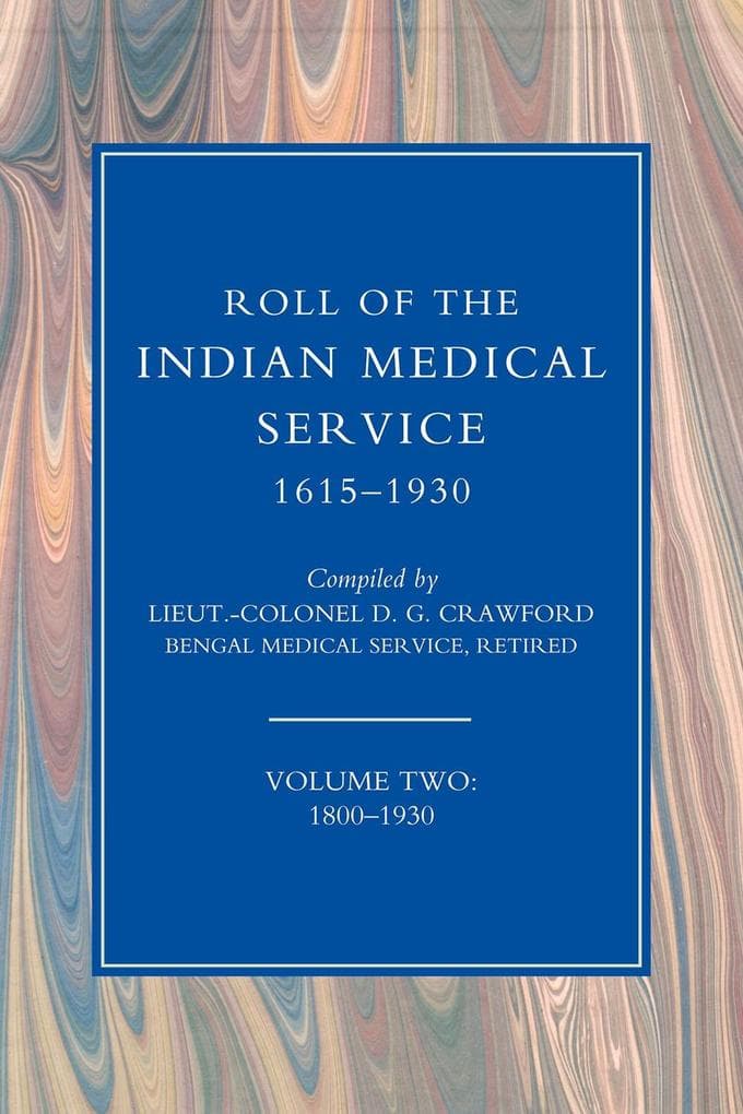 Roll of the Indian Medical Service 1615-1930 - Volume 2
