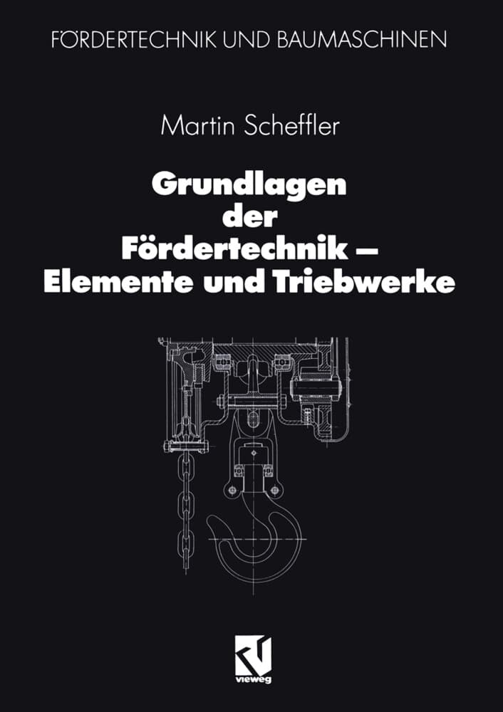 Grundlagen der Fördertechnik Elemente und Triebwerke
