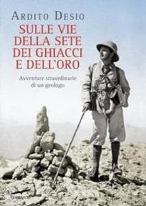 Sulle vie della sete dei ghiacci e dell'oro. Avventure straordinarie di un geologo