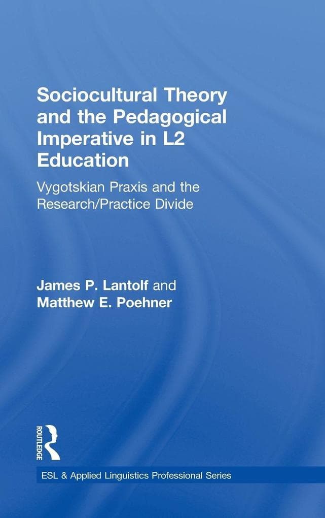 Sociocultural Theory and the Pedagogical Imperative in L2 Education