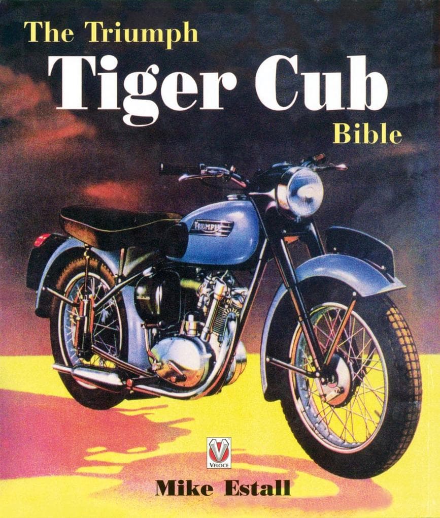 The Triumph Tiger Cub Bible