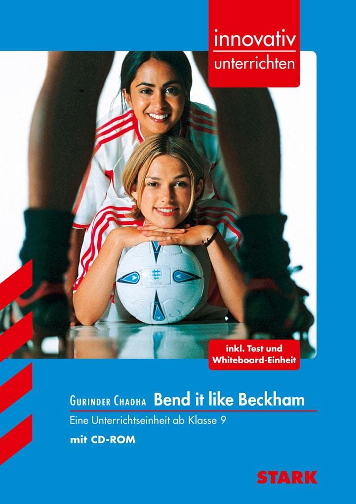 Gurinder Chadha: Bend it like Beckham. innovativ unterrichten