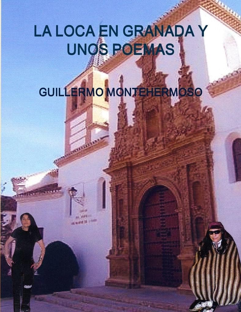 LA LOCA EN GRANADA Y UNOS POEMAS