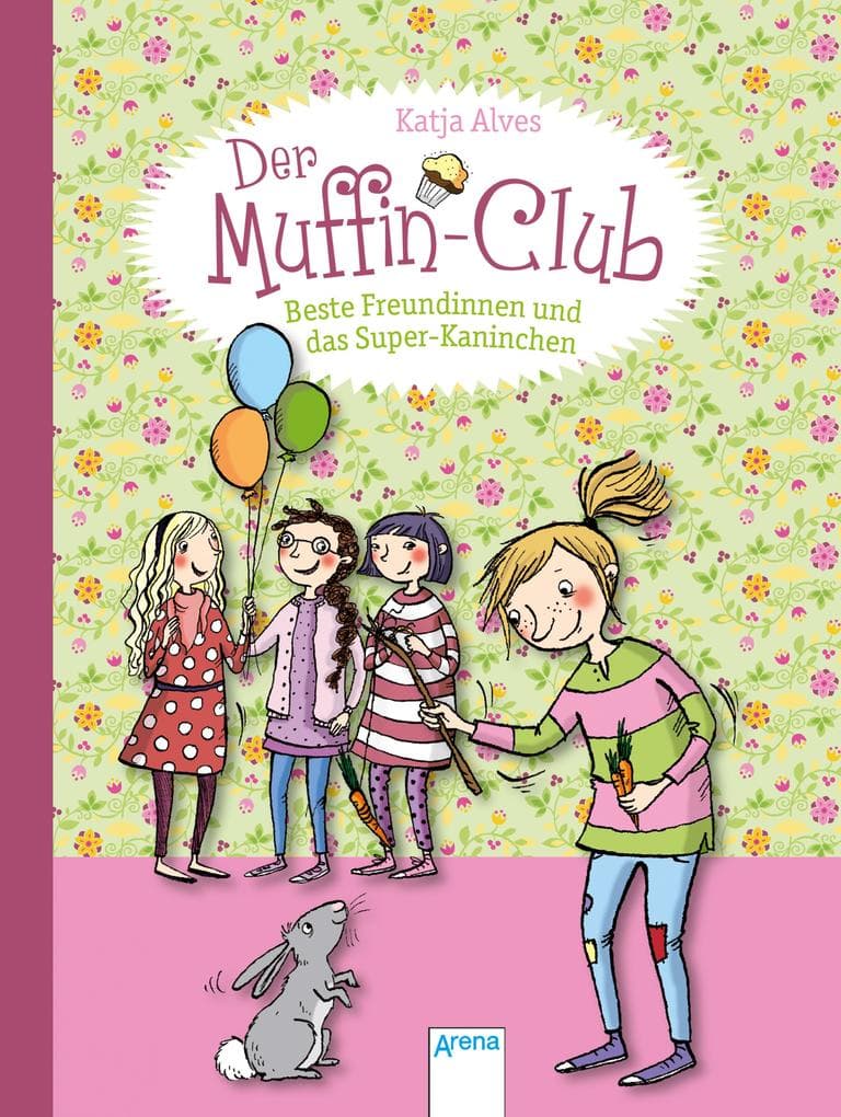Der Muffin-Club 03. Beste Freundinnen und das Super-Kaninchen