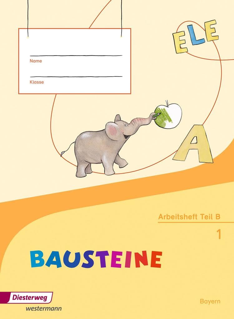 BAUSTEINE Fibel. Arbeitsheft. Bayern