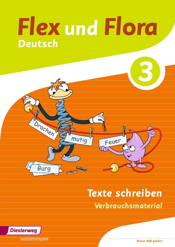 Flex und Flora 3. Heft Texte schreiben: Verbrauchsmaterial