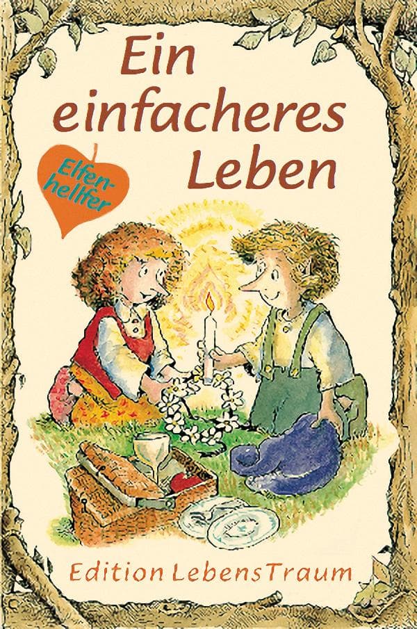 Elfenhellfer. Ein einfacheres Leben