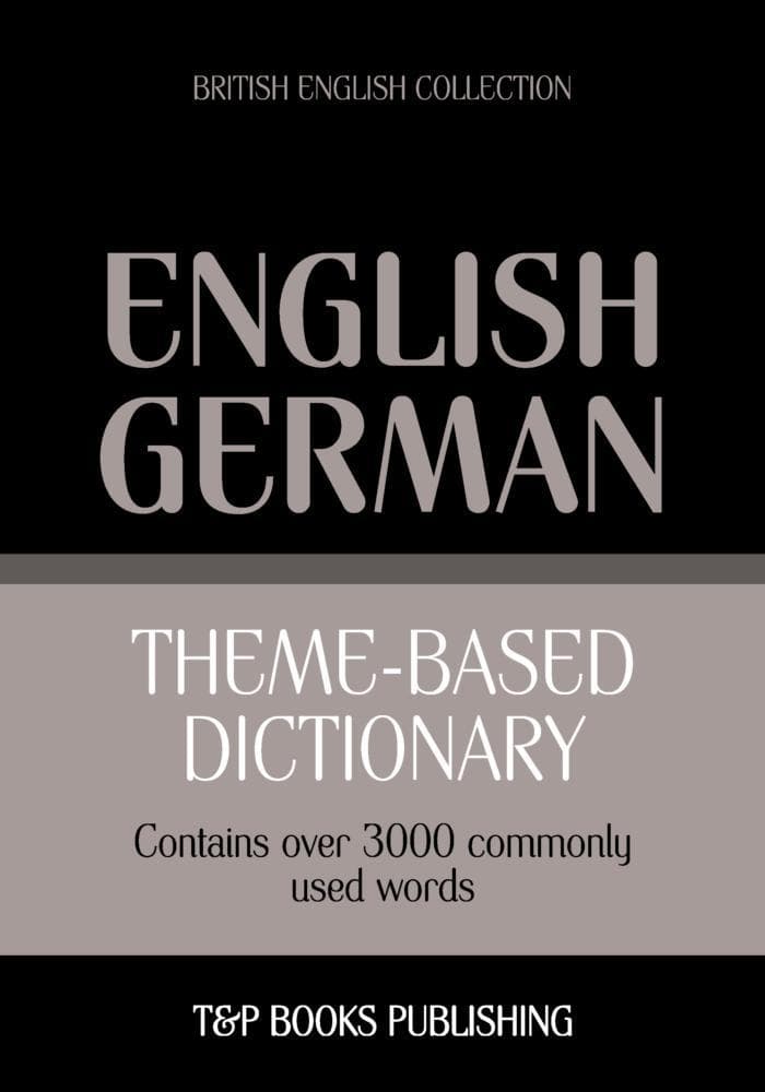 Theme-based dictionary British English-German - 3000 words