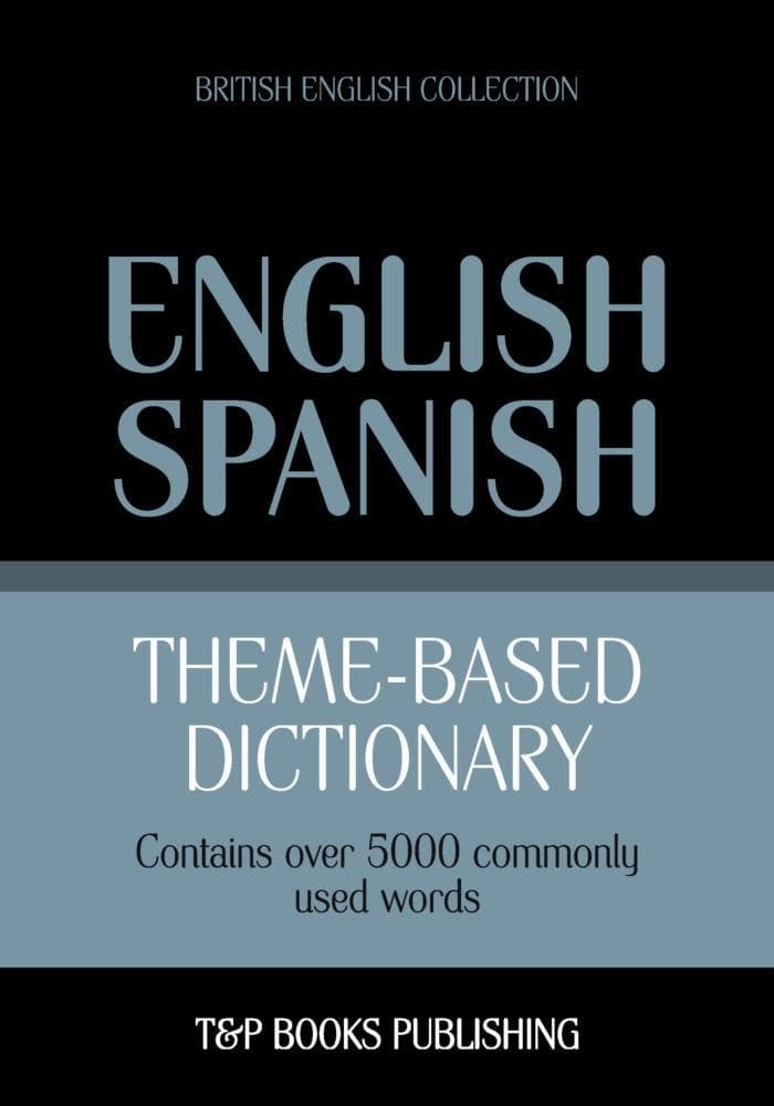 Theme-based dictionary British English-Spanish - 5000 words