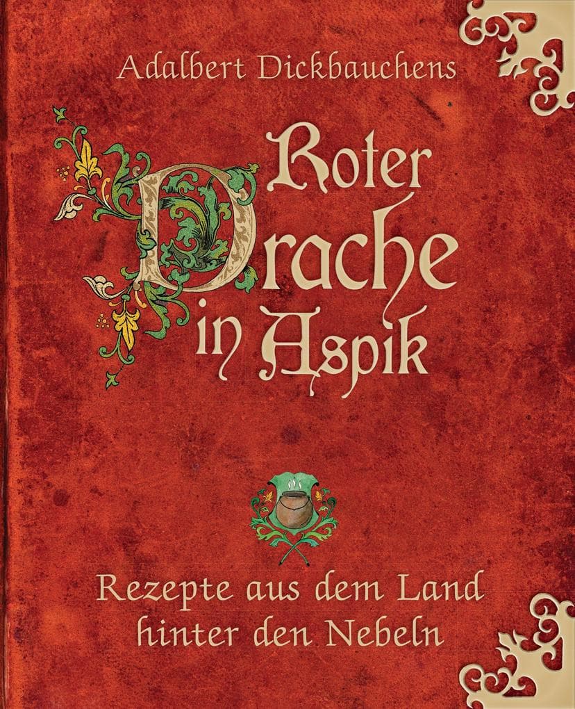 Adalbert Dickbauchens Roter Drache in Aspik