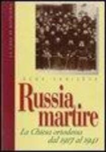 Russia martire. La Chiesa ortodossa dal 1917 al 1941