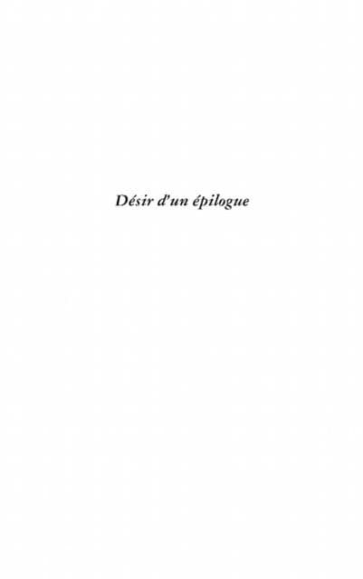 Desir d'un epilogue - recit