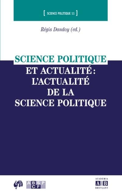 Science politique et actualite : l'actualite de la science politique