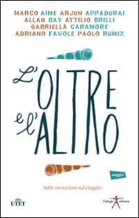 L' oltre e l'altro. Sette variazioni sul viaggio