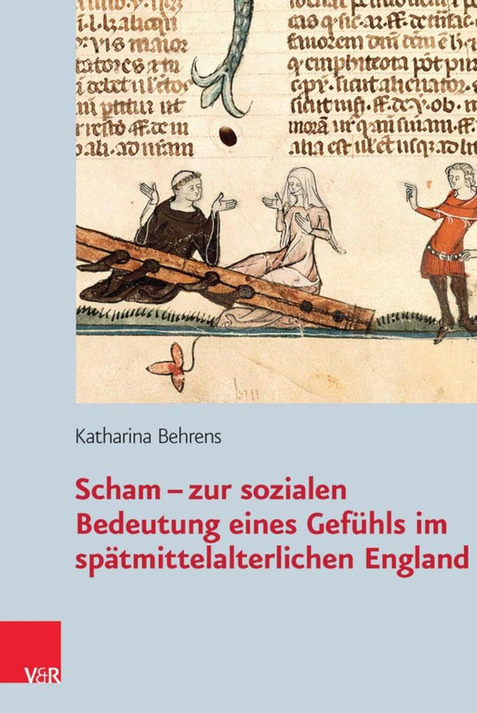 Scham - zur sozialen Bedeutung eines Gefühls im spätmittelalterlichen England
