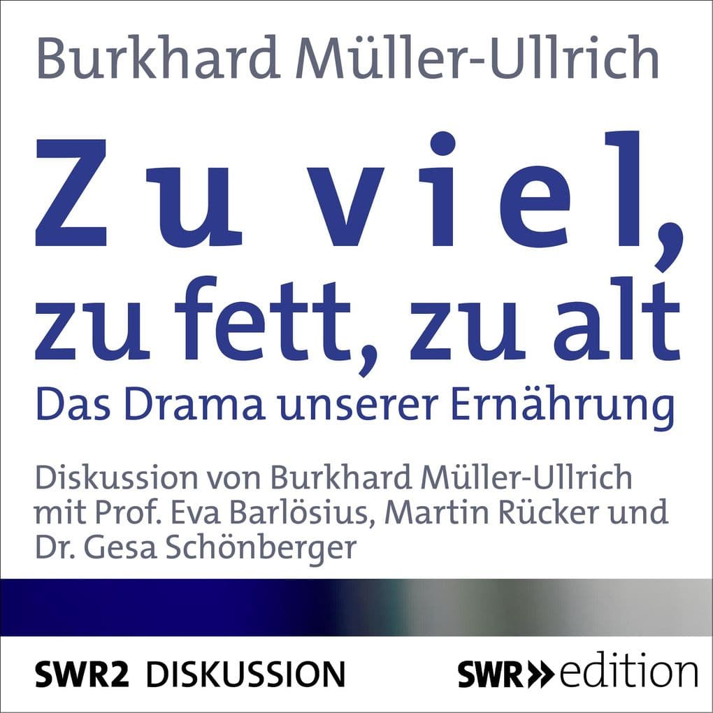 Zu viel, zu fett, zu alt