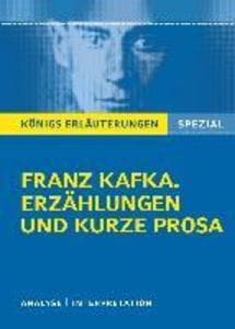 Franz Kafka. Erzählungen und kurze Prosa. Königs Erläuterungen Spezial.