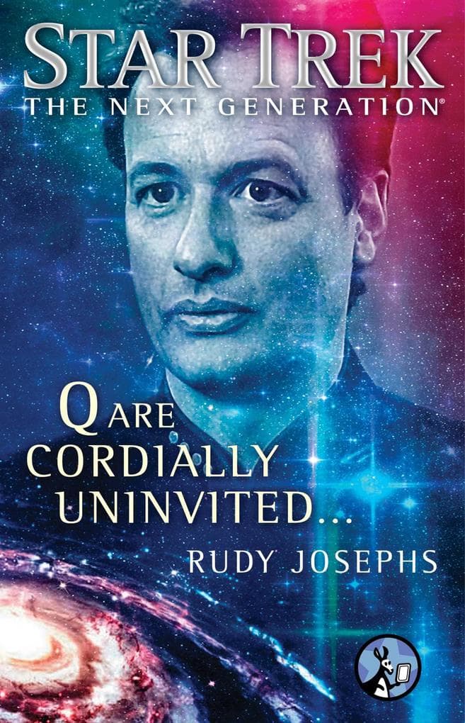 Star Trek: The Next Generation: Q are Cordially Uninvited...