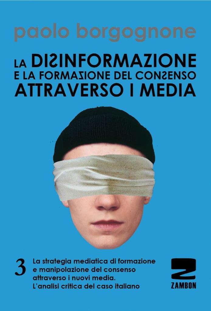 Borgognone, P: Disinformazione e la formazione del consenso