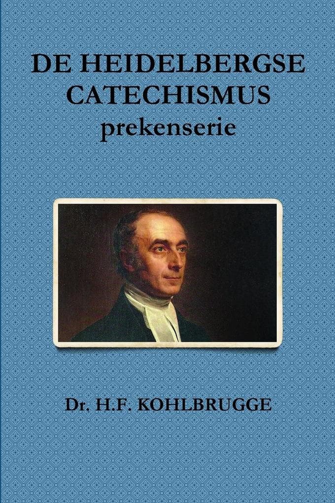 DE HEIDELBERGSE CATECHISMUS, prekenserie