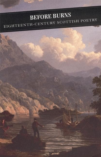 Before Burns: Eighteenth-Century Scottish Poetry