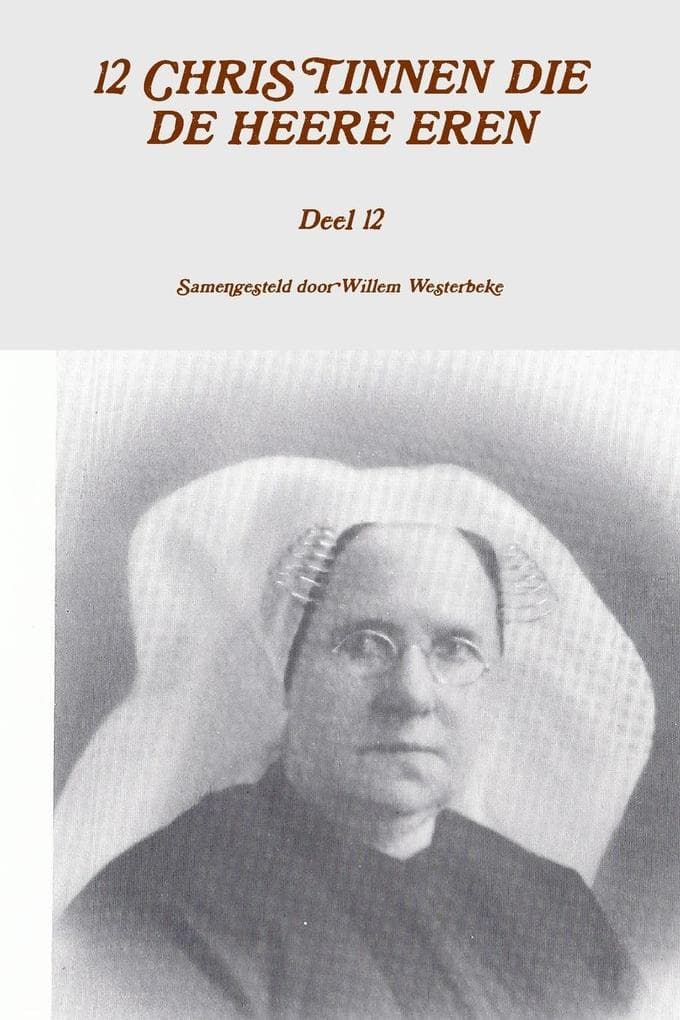 12 CHRISTINNEN DIE DE HEERE EREN, deel 12