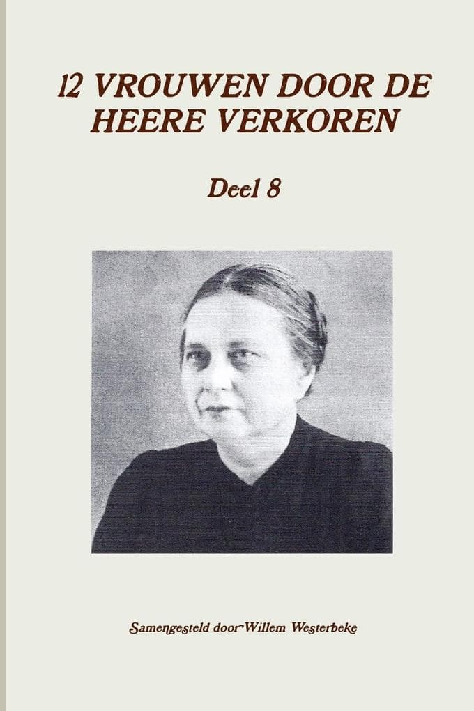 12 VROUWEN DOOR DE HEERE VERKOREN, deel 8