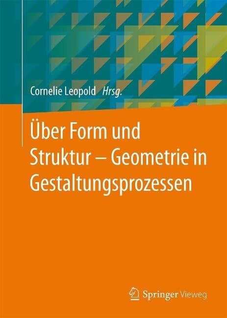 Über Form und Struktur - Geometrie in Gestaltungsprozessen