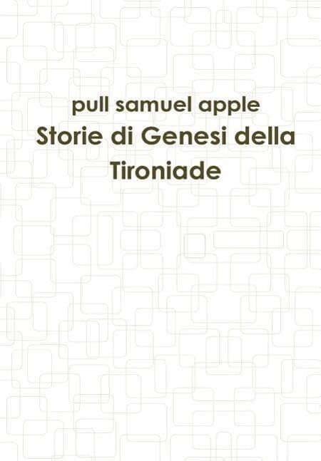 Storie di Genesi della Tironiade