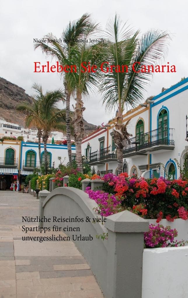 Erleben Sie Gran Canaria