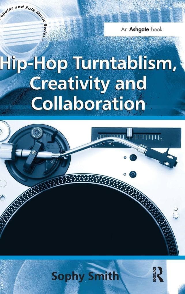 Hip-Hop Turntablism, Creativity and Collaboration