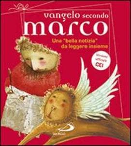 Vangelo secondo Marco. Una «bella notizia» da leggere insieme