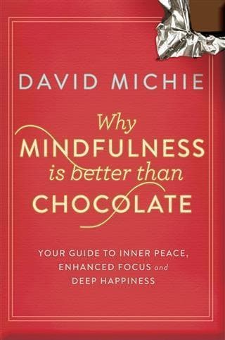 Why Mindfulness is Better than Chocolate