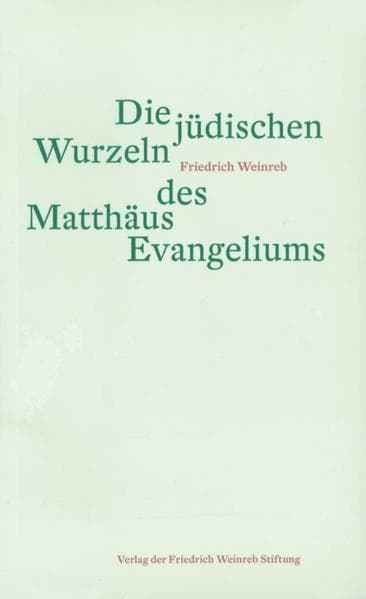Die jüdischen Wurzeln des Matthäus Evangeliums