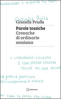 Parole tossiche. Cronache di ordinario sessismo