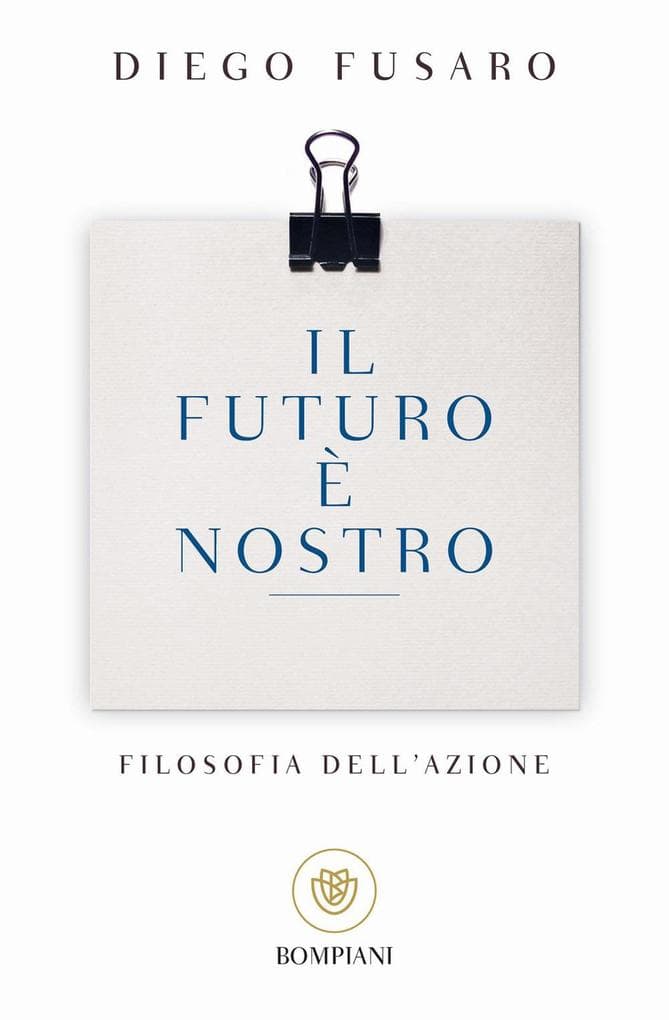 Il futuro è nostro. Filosofia dell'azione