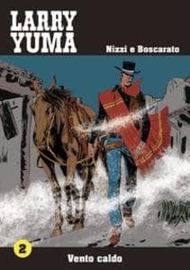 Boscarato, C: Vento caldo. Larry Yuma