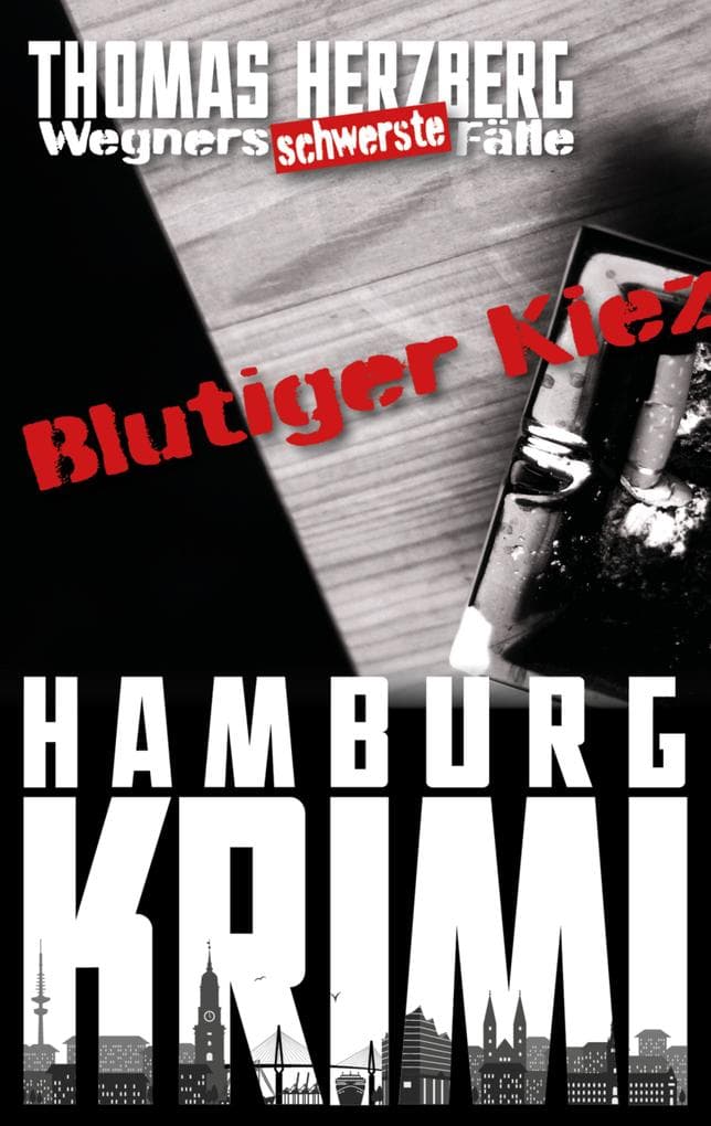 Blutiger Kiez: Wegners schwerste Fälle (6. Teil)