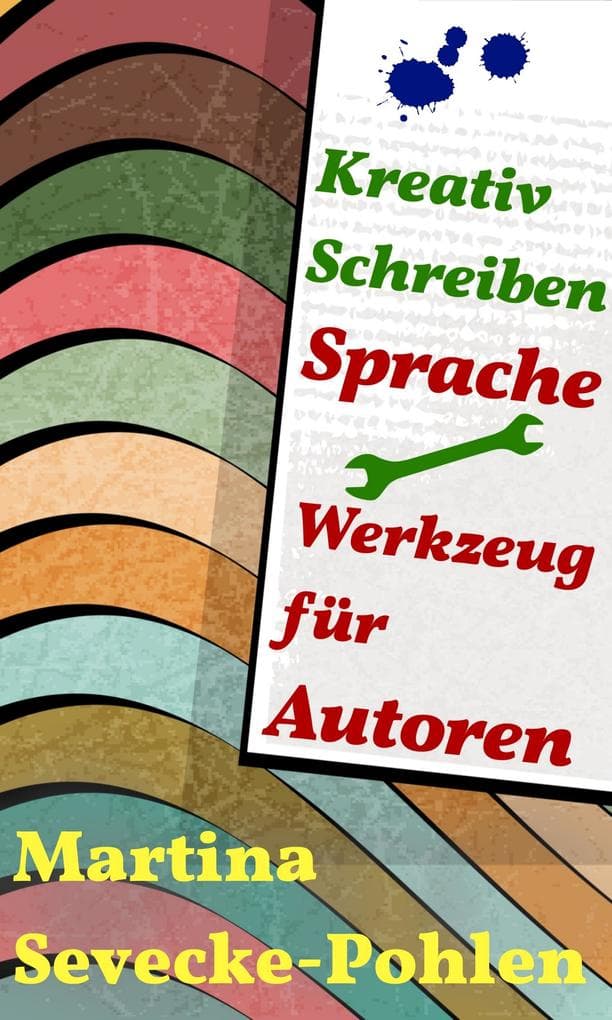 Kreativ Schreiben. Sprache - Werkzeug für Autoren