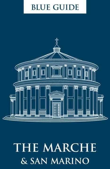 Blue Guide the Marche & San Marino: Second Edition